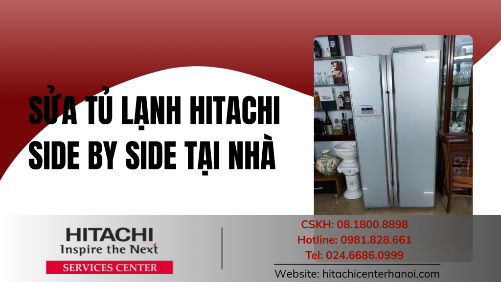 Sửa tủ lạnh Hitachi side by side tại nhà