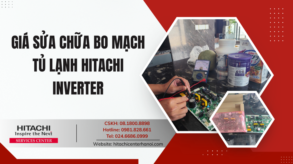 Giá sửa chữa bo mạch tủ lạnh Hitachi inverter