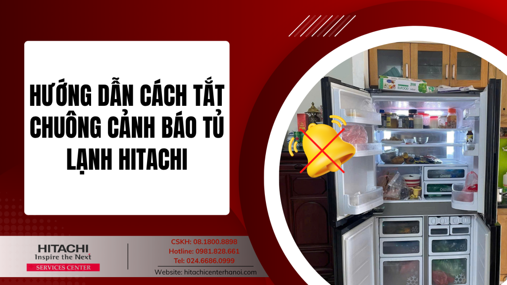 Hướng dẫn cách tắt chuông cảnh báo tủ lạnh Hitachi