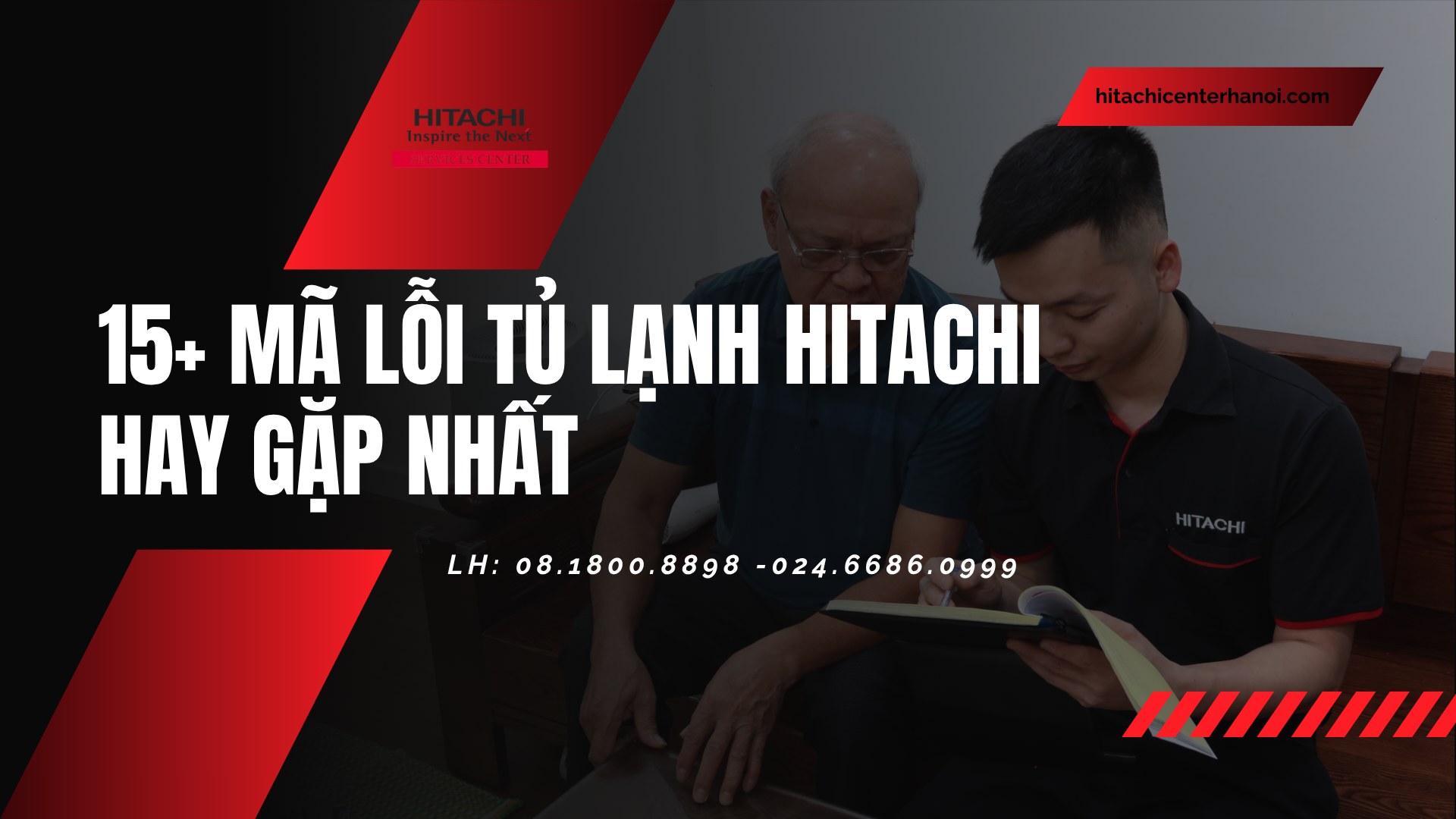 15+ mã lỗi tủ lạnh Hitachi hay gặp nhất